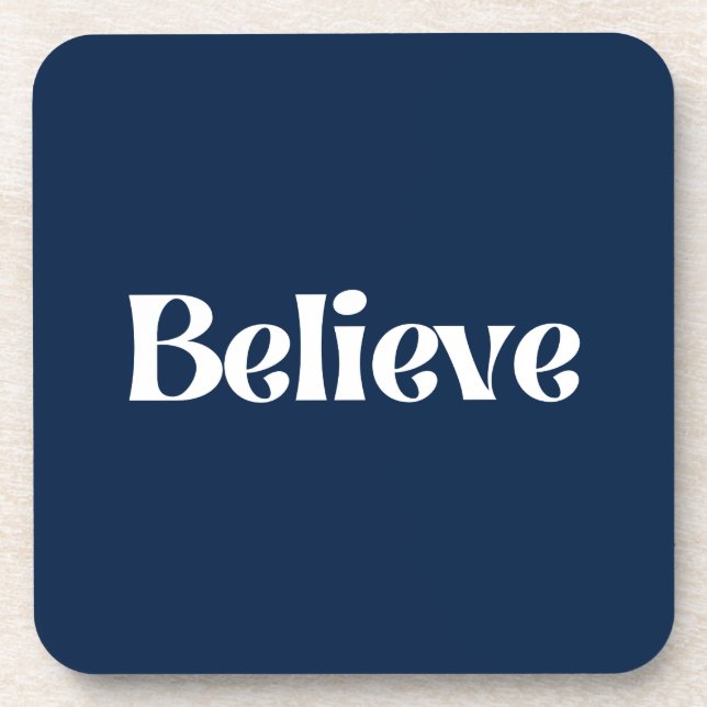Believe Hard Plastic Coaster (Front)