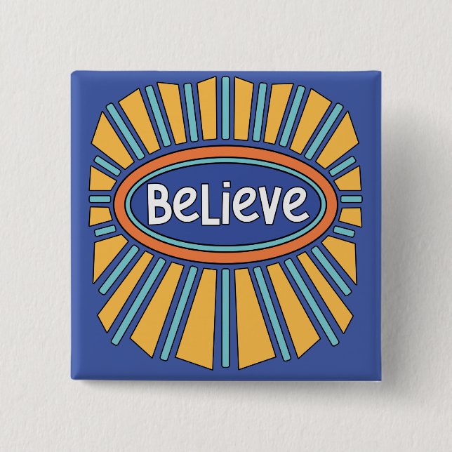 Believe - Have Faith   15 Cm Square Badge (Front)