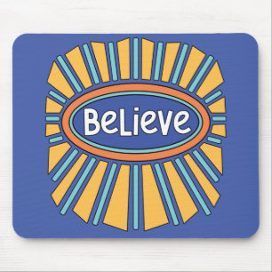 Believe - Have Faith   Mouse Mat