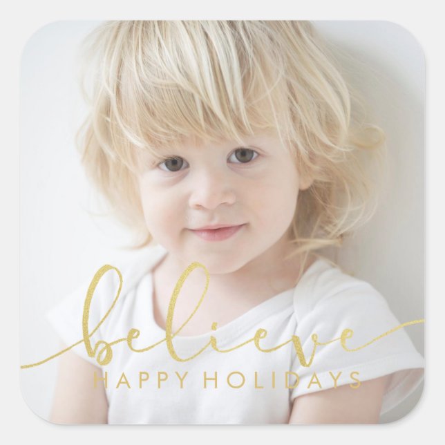 Believe HOLIDAY FAUX GOLD Hand Letter Script PHOTO Square Sticker (Front)