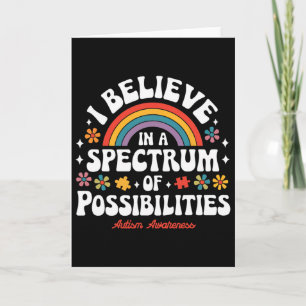 Believe In A Spectrum Of Possibilities Autism Awar Card