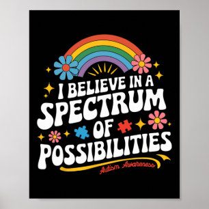 Believe In A Spectrum Of Possibilities Autism Awar Poster