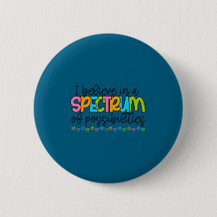 Believe in a spectrum of possibilities autismBelie 6 Cm Round Badge