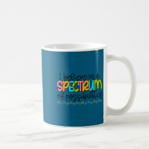 Believe in a spectrum of possibilities autismBelie Coffee Mug