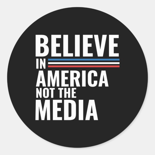 Believe In America Not The Fake Media Classic Round Sticker (Front)