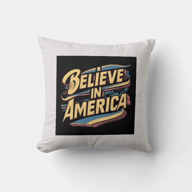 "Believe in America Patriotic Pillow" Cushion (Front)