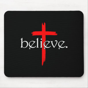 Believe In Cross Christians Jesus Christ Faith Mouse Mat