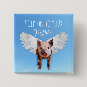 Believe in Dreams Funny Pigs Might Fly 15 Cm Square Badge