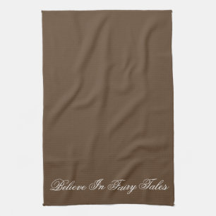 Believe in Fairy Tales Tea Towel