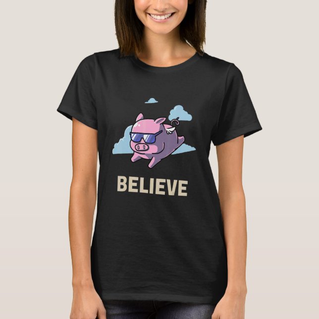 Believe In Flying Pig Meat Enthusiast  Pigs Bacon T-Shirt (Front)