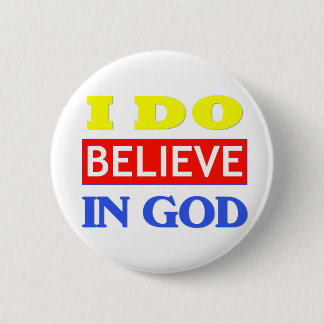 Believe In God 6 Cm Round Badge