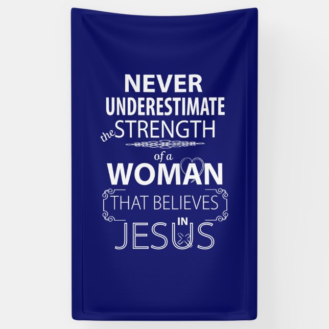 Believe in Jesus Banner Strength of a Woman (Vertical)