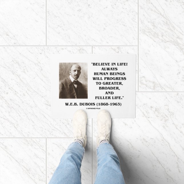 Believe In Life! Progress W.E.B. Dubois Quote Doormat (Indoor)