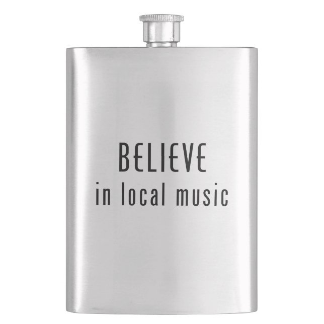 Believe In Local Music Hip Flask (Front)
