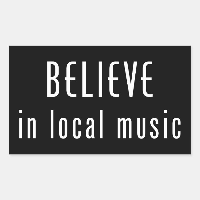 Believe In Local Music Rectangular Sticker (Front)
