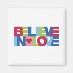 Believe in Love (Colour) Magnet