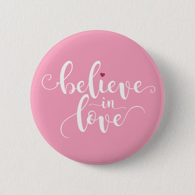 Believe in Love Valentine Calligraphy | Pin Button (Front)