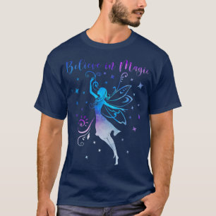 BELIEVE IN MAGIC Fairy Dust Inspiring Quote Love F T-Shirt