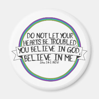 Believe In Me (John 14:1 NIV) Magnet