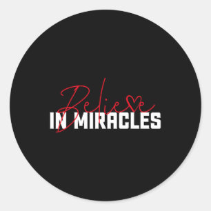 Believe In Miracles. Blood Cancer Awareness 1 Classic Round Sticker