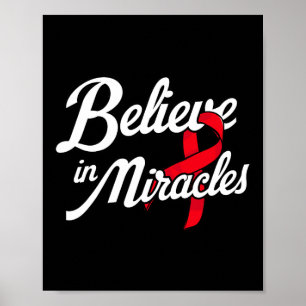 Believe In Miracles. Blood Cancer Awareness  Poster