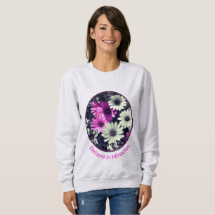 Believe In Miracles Daisies Inspirational Sweatshirt