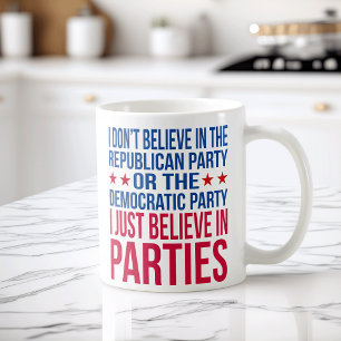 Believe in Parties   Funny Political Red & Blue Coffee Mug