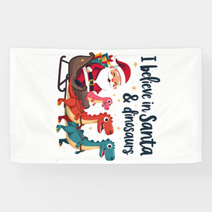 believe in Santa and dinosaurs (Santa riding dinos Banner