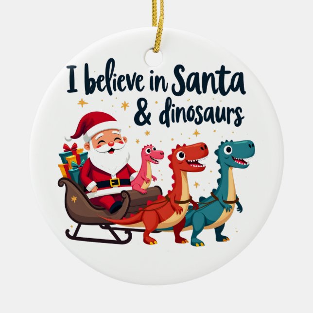 believe in Santa and dinosaurs (Santa riding dinos Ceramic Tree Decoration (Front)