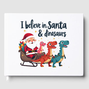believe in Santa and dinosaurs (Santa riding dinos Guest Book