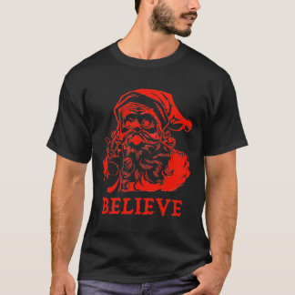 Believe In Santa Claus A Gift For Christmas T-Shirt