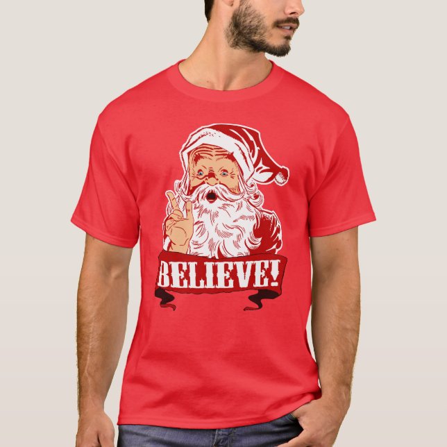 Believe In Santa Claus T-Shirt (Front)