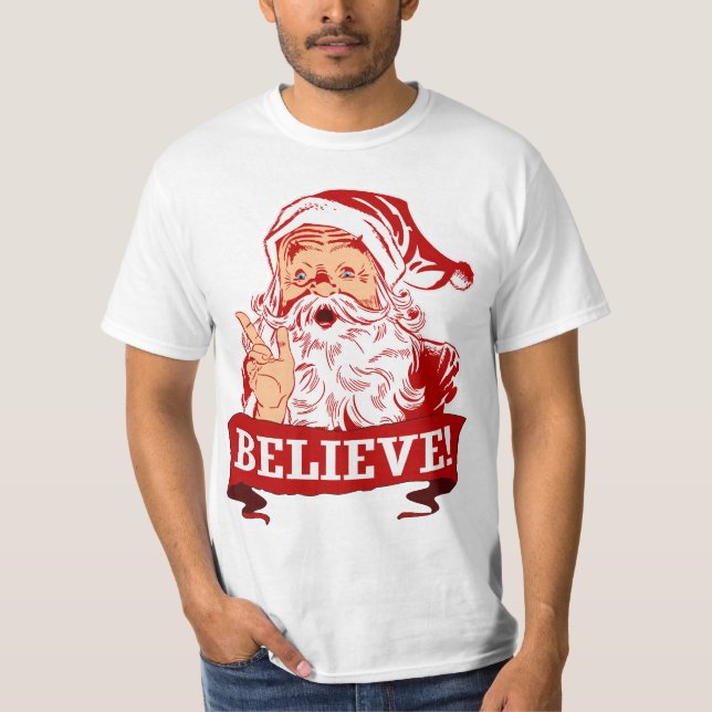 Believe In Santa Claus T-Shirt (Front)