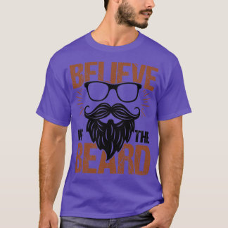Believe In The Beard Santa Xmas Gift 3 T-Shirt