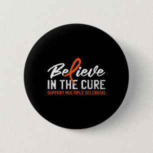 Believe In The Cure Ms Multiple Sclerosis Awarenes 6 Cm Round Badge