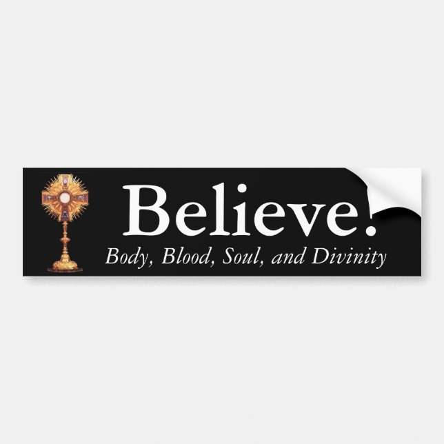 Believe in the Eucharist Bumper Sticker (Front)