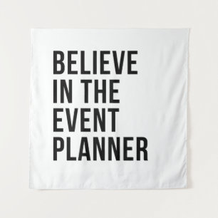 Believe in the Event planner Tapestry
