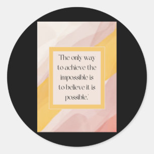 Believe In The Impossible Inspirational Quote Art Classic Round Sticker
