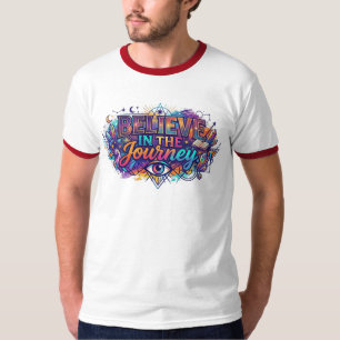 Believe in the Journey. –Multi-Colour Inspirationa T-Shirt