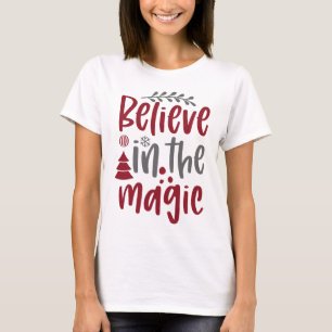 Believe In the Magic Christmas Holiday T-Shirt