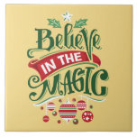 Believe in the Magic Christmas Typography Tile<br><div class="desc">Ceramic tile with a cool illustration. Text says Believe in the Magic in fancy lettering. Decorated with christmas balls.</div>