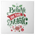 Believe in the Magic Christmas Typography Tile<br><div class="desc">Ceramic tile with a cool illustration. Text says Believe in the Magic in fancy lettering. Decorated with christmas balls.</div>