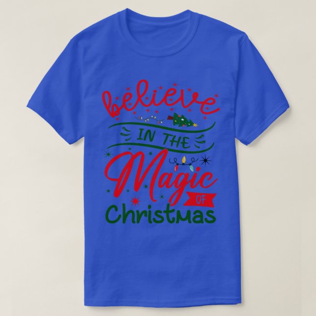 Believe in the magic of Christmas 2 T-Shirt (Design Front)