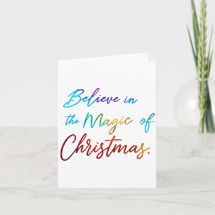 Believe In The Magic Of Christmas  Card