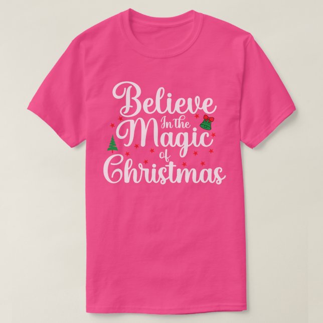Believe In The Magic Of Christmas Cute Xmas  T-Shirt (Design Front)