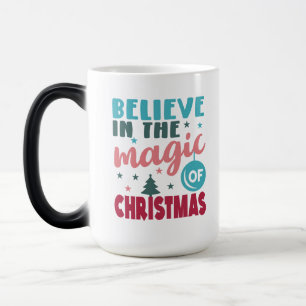 Believe in the Magic of Christmas        Magic Mug