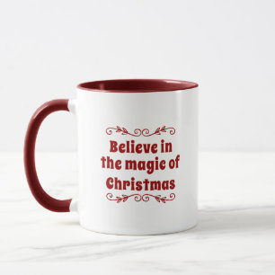 Believe In The Magic Of Christmas Mug