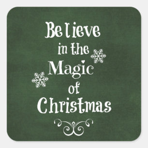 Believe in the magic of Christmas Quote Square Sticker