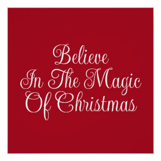 Believe in the Magic of Christmas Red & White  Poster