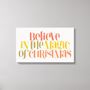 Believe in the Magic of Christmas - Retro Style Canvas Print